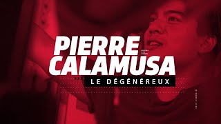 ♠♥♦♣ Pierre Calamusa : le dégénéreux