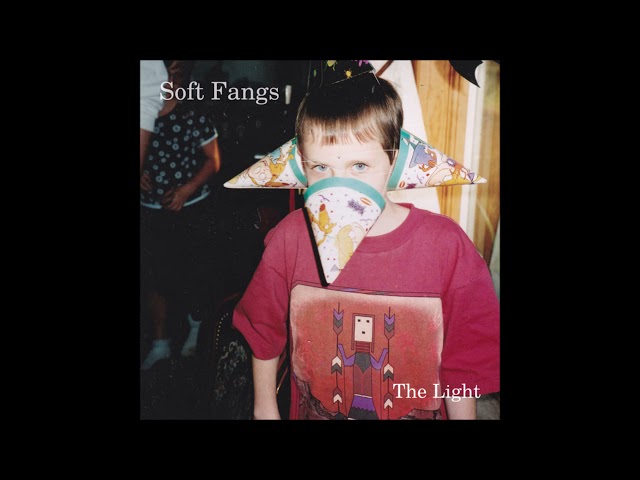 Soft Fangs - The Light (2016) class=