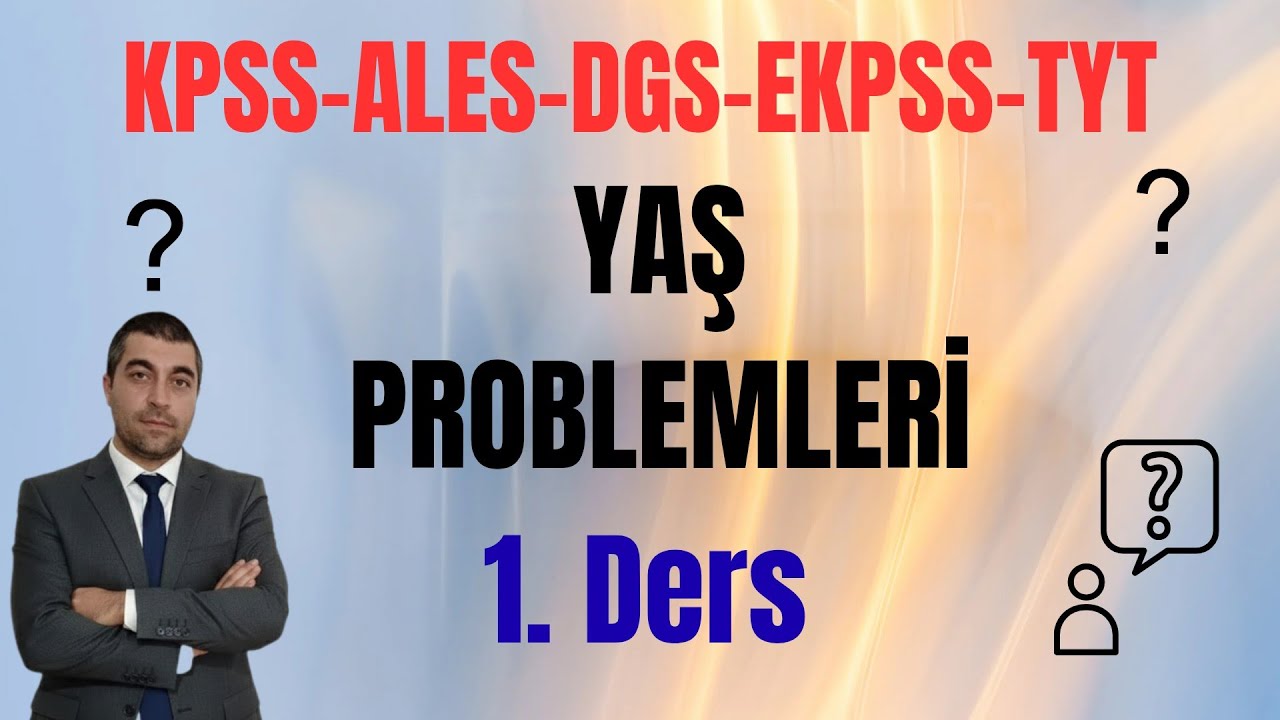 0'dan Problemler (Yaş Problemleri Soru Tarzları 1) #kpss #ekpss #tyt #dgs #ags #ales 