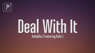 Ashnikko - Deal With It (Lyrics) Ft. Kelis &quot;​I don’t need a man, I need a puppy&quot;