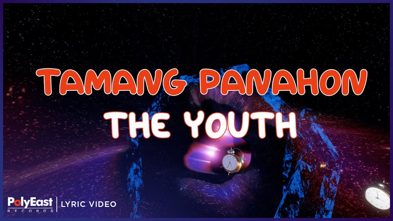 The Youth - Tamang Panahon (Lyric Video)