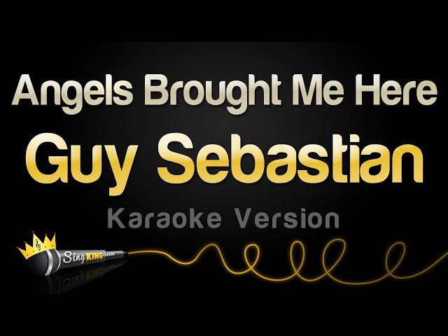 Guy Sebastian - Angels Brought Me Here (Karaoke Version) class=