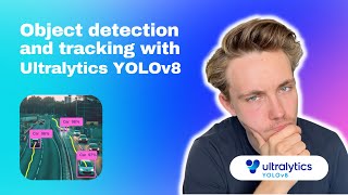 Object Detection and Tracking with Ultralytics YOLOv8 | Episode 7