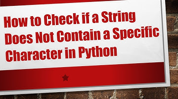 How to Check if a String Does Not Contain a Specific Character in Python