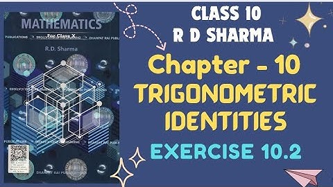 RD Sharma Solutions 2025 || Class 10 Maths ||  Chapter 10 Trigonometic Identities Exercise 10.2