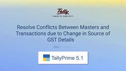 Resolve Conflicts Between Masters and Transactions due to Change in Source of GST Details Hindi