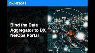 DX NetOps: Bind the Data Aggregator to DX NetOps Portal