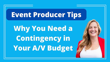 Why You Need a Contingency Fund in Your A/V Budget - Logan Clements, Event Producer