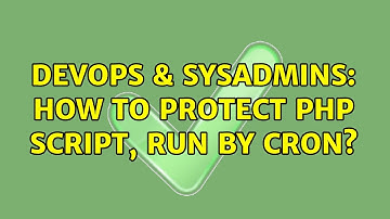 DevOps & SysAdmins: How to protect php script, run by cron?