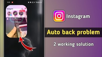 Fix Instagram Auto Back Problem Today