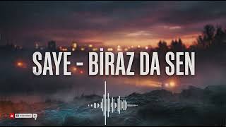Saye - Biraz Da Sen 