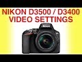 Nikon D3500 best video settings for beginners (and the D3400)