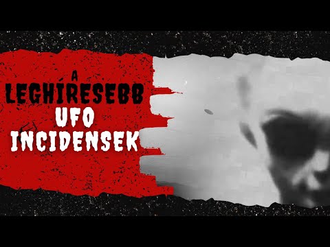 Videó: A Leghíresebb UFO-észlelések - Alternatív Nézet