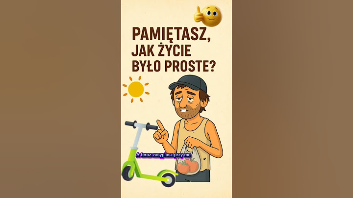 Kiedyś płakałeś, bo kolega nie chciał się zamienić kanapką. Dziś płaczesz, że musisz wstać.