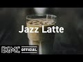 Jazz Latte: Relaxing Smooth Jazz Hip Hop Music for Work, Study - Jazz Cafe Music