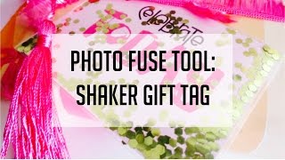 First Time Photo Fuse Tool: Shaker Gift Tag using a Project Life Card