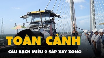 Flycam toàn cảnh cầu Rạch Miễu 2 sắp xây xong