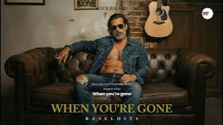 WHEN YOU’RE GONE - RASELHITS ( ROCK BALLAD VERSION )