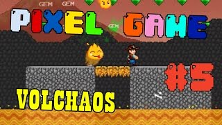 Pixel Game #5 Volchaos
