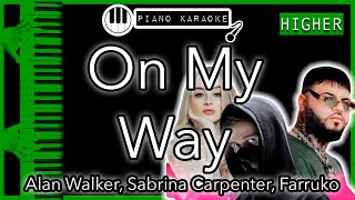 On My Way (HIGHER +3) - Alan Walker, Sabrina Carpenter, Farruko - Piano Karaoke Instrumental