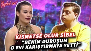 Kısmetse Olur Sibelbenim Duruşum O Evi Karıştırmaya Yetti Bomba Açıklamalar Gıybet Mi? 