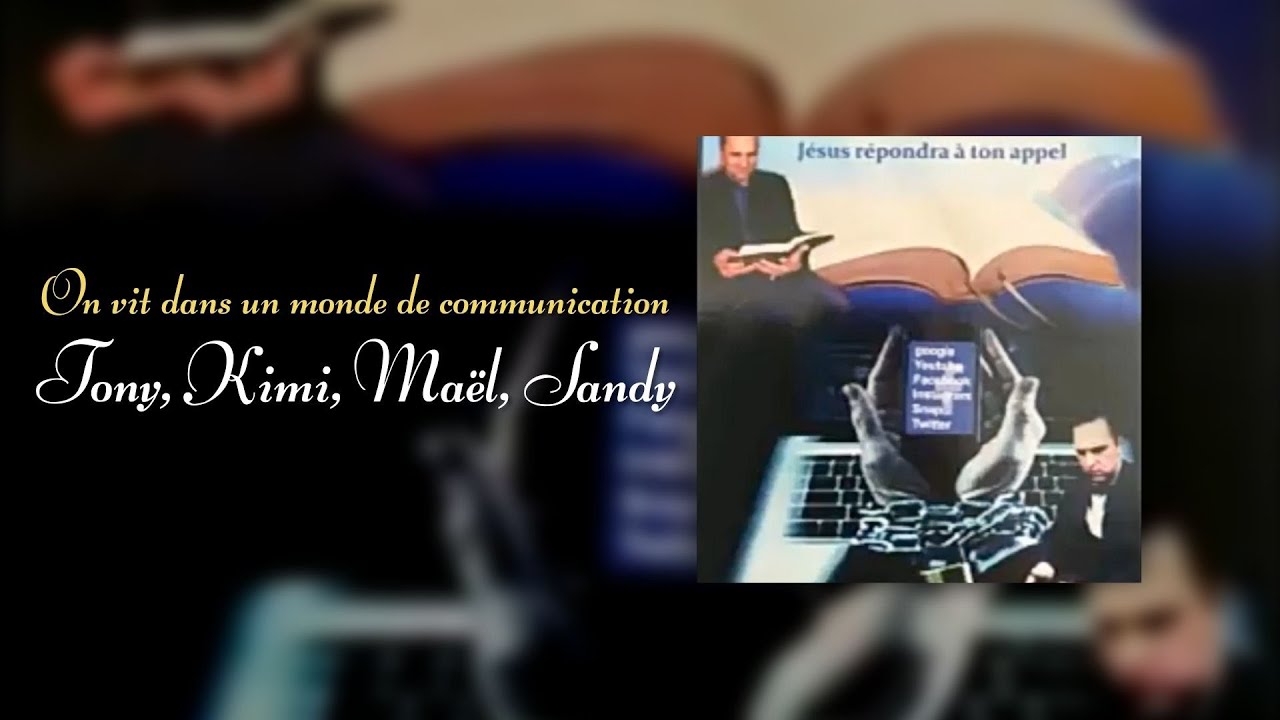 On vit dans un monde de communication - Tony, Kimi, Mael, Sandy