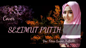 SELIMUT PUTIH - COVER FITRII SAUMI ZULFADLI (Coverr Official Lirik)