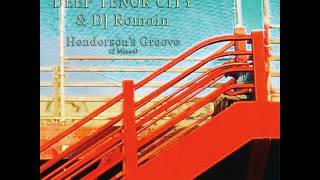 Deep Tenor City &amp; DJ Romain - Henderson&#39;s Groove (Deep Tenor City&#39;s Inspirational Mix)