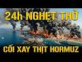24 GIỜ SINH TỬ: Mỹ Dốc Toàn Lực Lượng Xóa Sổ Tuyến Phòng Thủ Iran | Xuyên Thủng Eo Biển Hormuz