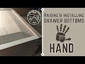 Raising and installing drawer bottoms by hand