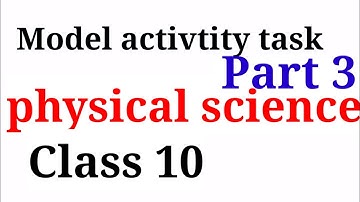 Model Activtity task physical science class 10 part 3। মডেল অ্যাক্টিভিটি টাস্ক ভৌতবিজ্ঞান দশম শ্রেণী
