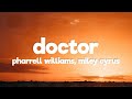 Pharrell Williams & Miley Cyrus - Doctor (Work It Out) (Lyrics)