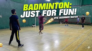  ​1% Skill, 99% Hustle: A Noob Badminton Story | Match 1 