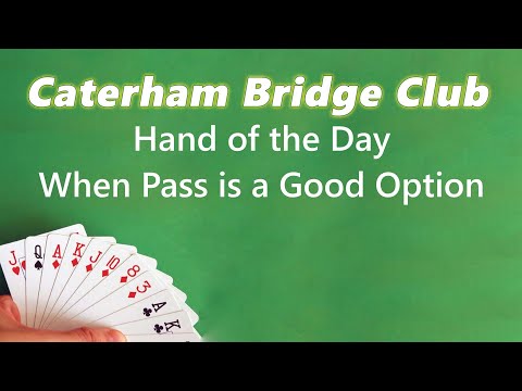 When Pass is a Good Option - Caterham Bridge Club
