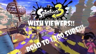 10 SUBS AWAY!!! SPLATOON 3 WITH VIEWERS!! (TURF WAR/PRIVATE BATTLES/ANARCY/SALMON RUN)