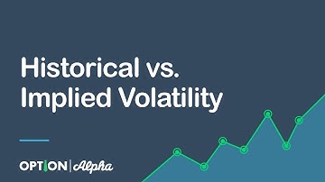 Historical vs. Implied Volatility