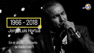 El último concierto de Jorge Luis Hortua con Radio Uno