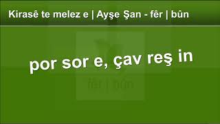 Kirasê te melez e | Ayşe Şan - fêr | bûn