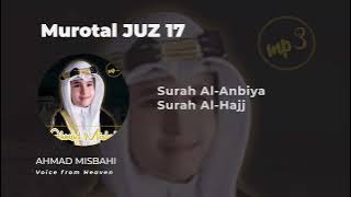Murottal Juz 17 Ahmad Misbahi (Full) – Suara Lembut & Syahdu