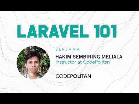 Laravel 101 Bersama Hakim Sembiring Meliala Instructor at Codepolitan