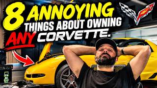 8 Annoying things About Corvette Ownership No One Warns you About! | You have Experienced at least 6