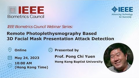 3D Facial Mask Presentation Attack Detection | Prof. Pong Chi Yuen | Webinar Series | May 2023