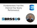 Fundamentals That Will Improve Your Query Performance! - John Wells - BRSSUG Meeting 2025-10-08