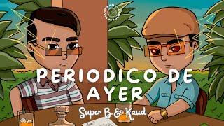 Super B & Kaud - Periódico de Ayer (Visualizer)