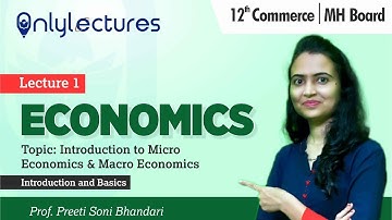 12th Commerce (MH) | Economics| Chp1- Introduction to Micro & Macro Eco. Lec 1| Prof. Preeti Soni