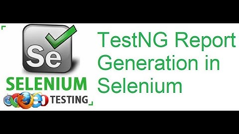 TestNG Class 20: TestNG Report Generation in Selenium  Part 1
