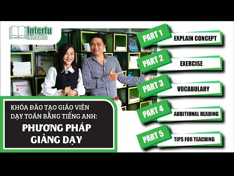 Khóa Học Đào Tạo Giáo Viên Dạy Toán Bằng Tiếng Anh – Phương Pháp Giảng Dạy | #TeacherTrainingCourse