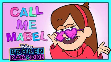 Call Me Maybe Mabel Gravity Falls Parody 😍  | Broken Karaoke | Disney Channel Animation