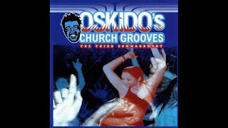 Oskido's Church Grooves : The 3rd Commandment - Mixed by Oskido [2003]