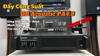 Đẩy DB Acoustic PA4.8, công suất 800W/ Kênh, Mạch Class H, New 2025 || 0967715296